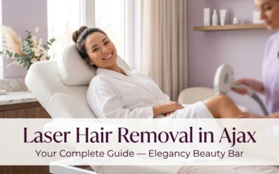 Laser Hair Removal in Ajax: What Every Woman Should Know